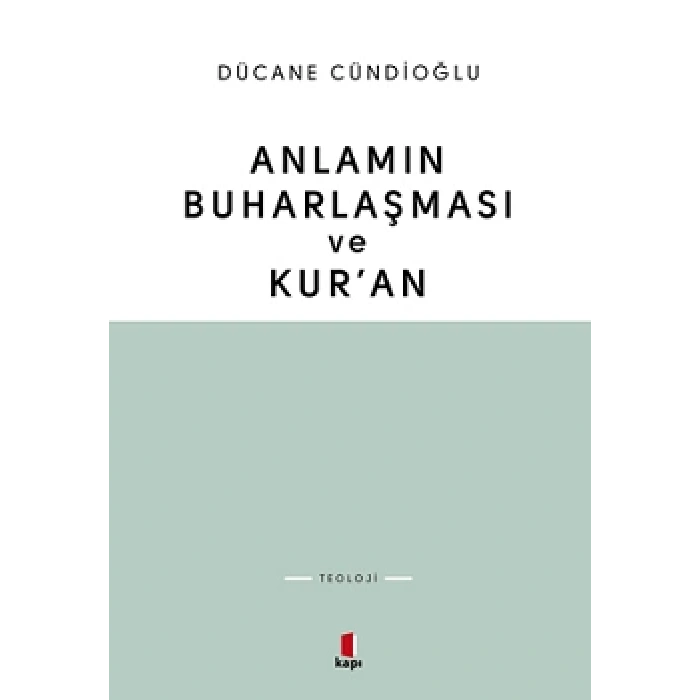 Anlamın Buharlaşması ve Kur’an