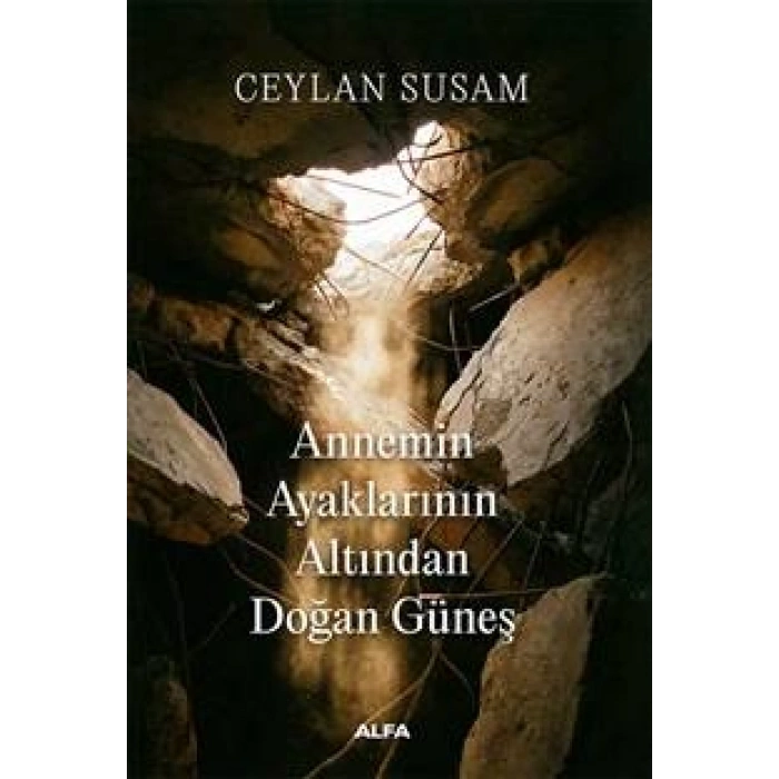Annemin Ayaklarının Altında Doğan Güneş
