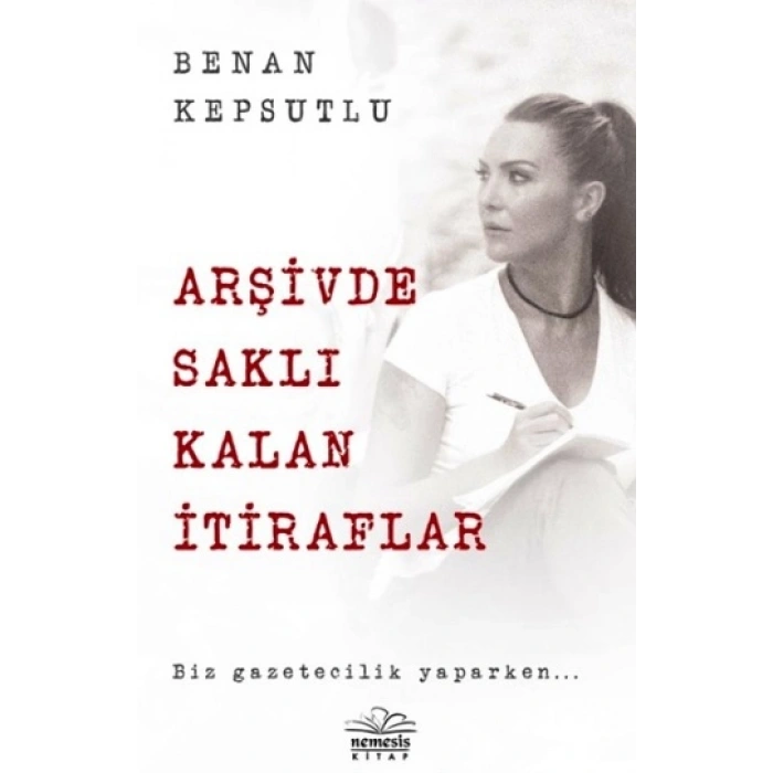 Arşivde Saklı Kalan İtiraflar