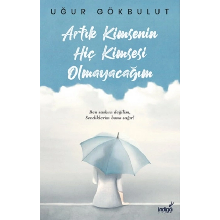 Artık Kimsenin Hiç Kimsesi Olmayacağım