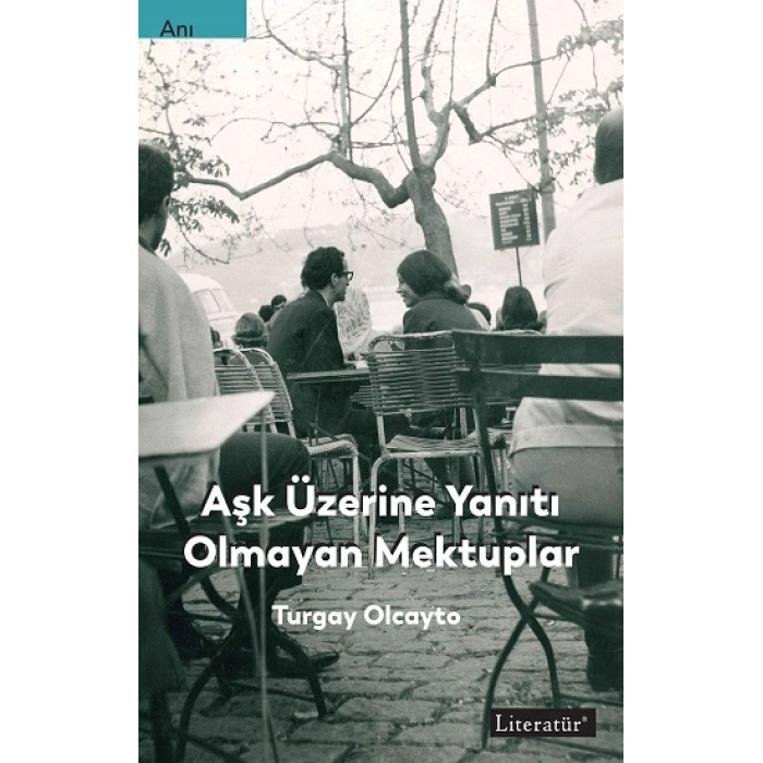 Aşk Üzerine Yanıtı Olmayan Mektuplar