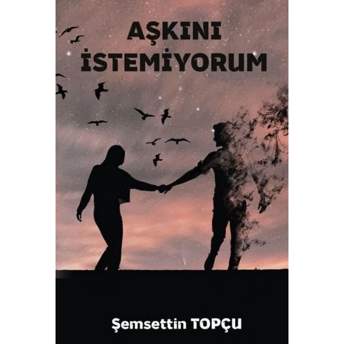 Aşkını İstemiyorum