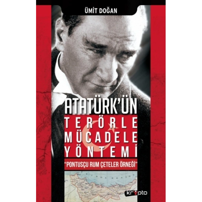 Atatürkün Terörle Mücadele Yöntem - Pontusçu Rum Çeteler Örneği