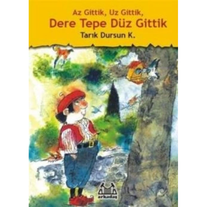 Az Gittik, Uz Gittik, Dere Tepe Düz Gittik