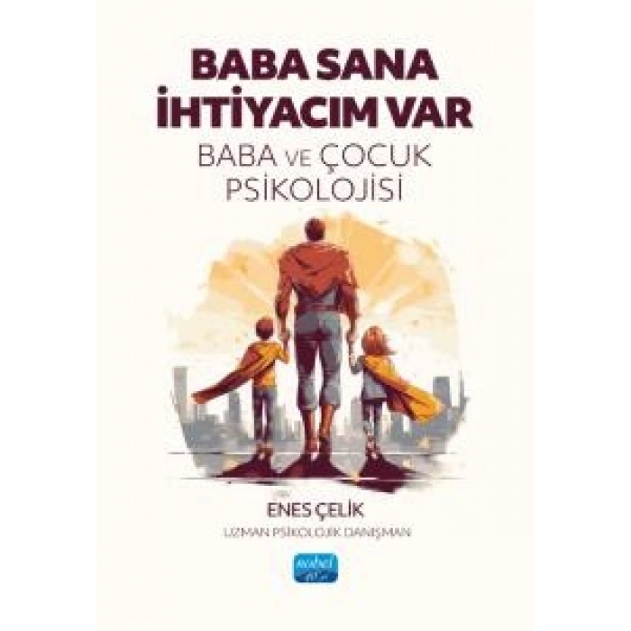 Baba Sana İhtiyacım Var - Baba ve Çocuk Psikolojisi