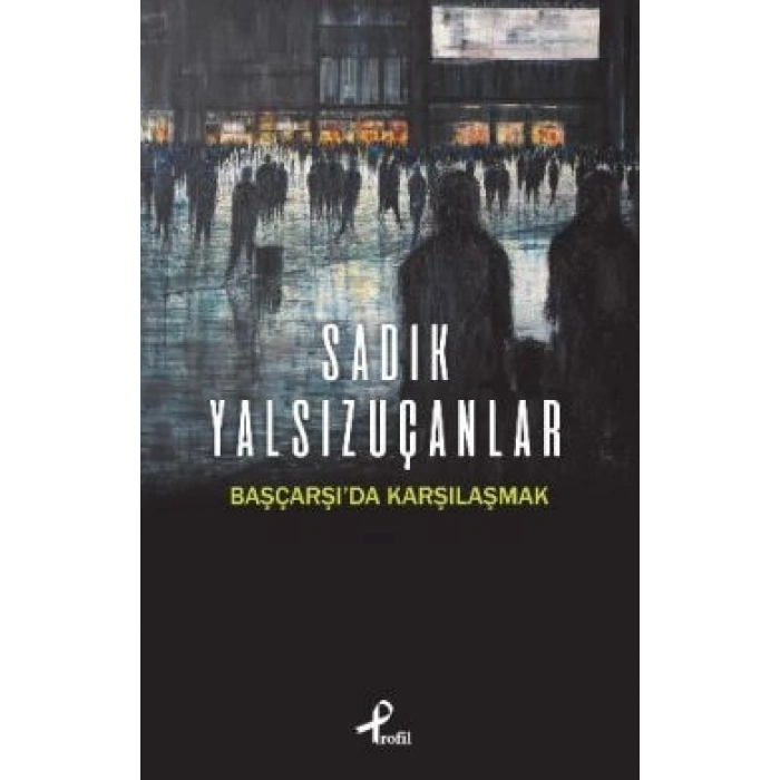 Başçarşı’da Karşılaşmak