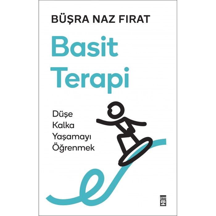 Basit Terapi Düşe Kalka Yaşamayı Öğrenmek