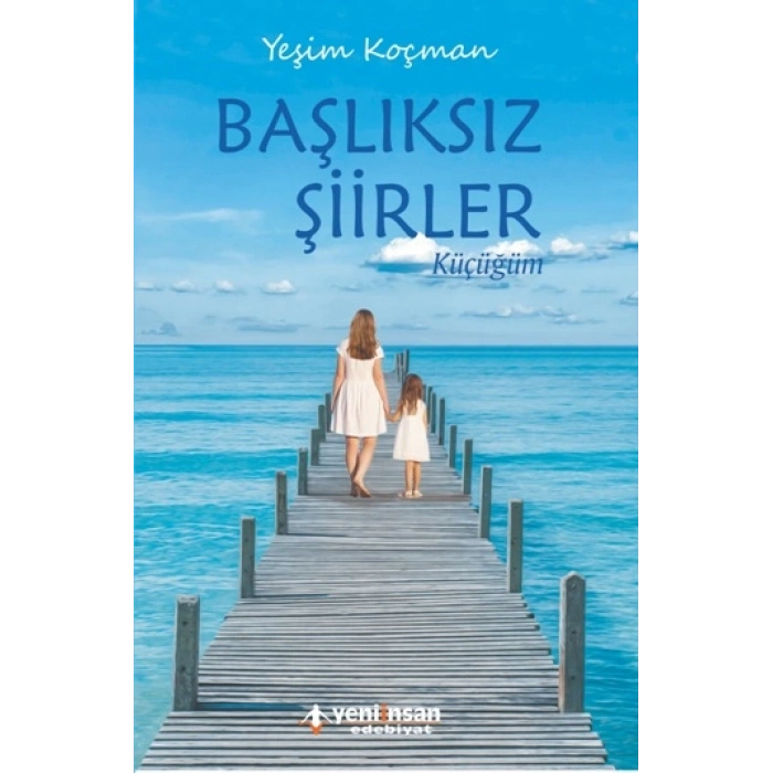 Başlıksız Şiirler, Küçüğüm