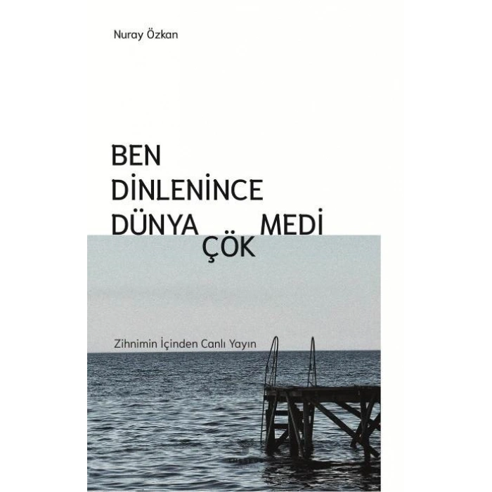 Ben Dinlenince Dünya Çökmedi