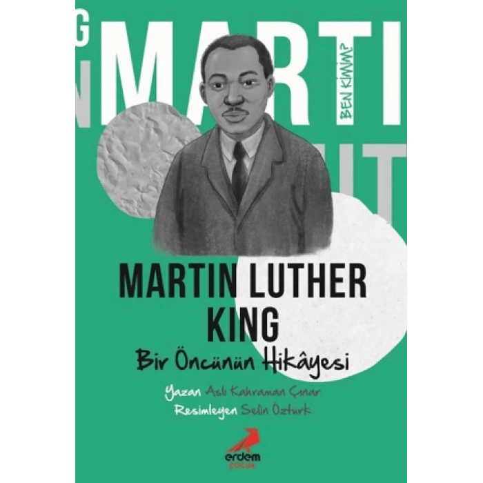 Ben Kimim?- Bir Öncünün Hikayesi Martin Luther King
