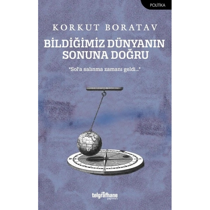 Bildiğimiz Dünyanın Sonuna Doğru