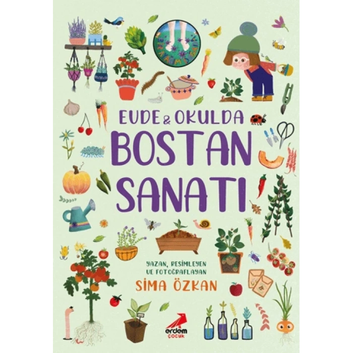 Bir Ayağım Doğada Serisi - Evde ve Okulda Bostan Sanatı