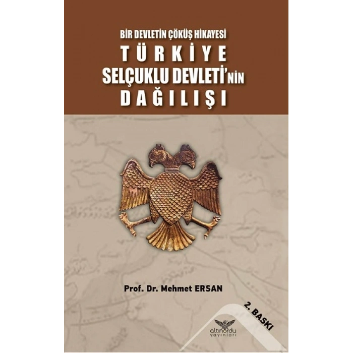 Bir Devletin Çöküş Hikayesi - Türkiye Selçuklu Devletinin Dağılışı