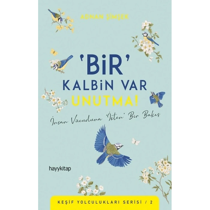 ‘Bir’ Kalbin Var Unutma!
