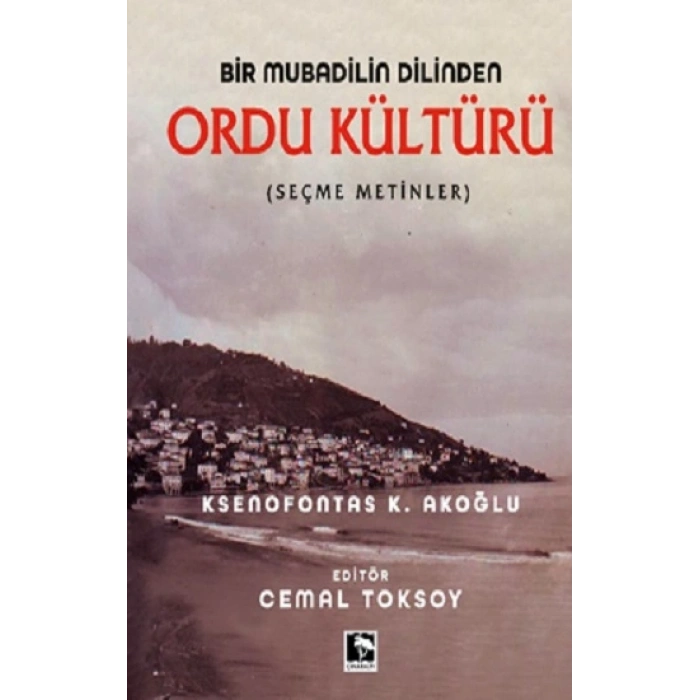 Bir Mubadilin Dilinden Ordu Kültürü (Ciltli)