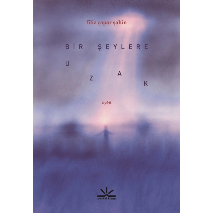 Bir Şeylere Uzak