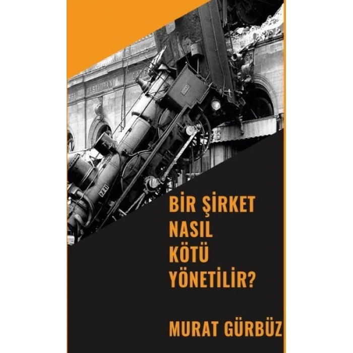 Bir Şirket Nasıl Kötü Yönetilir?