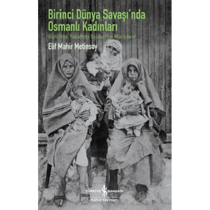 Birinci Dünya Savaşında Osmanlı Kadınları