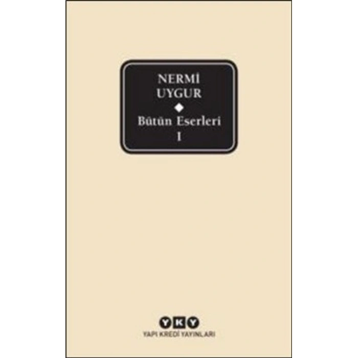 Bütün Eserleri-1/ Nermi Uygur