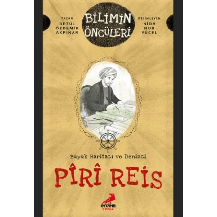 Büyük Haritacı ve Denizci: Piri Reis