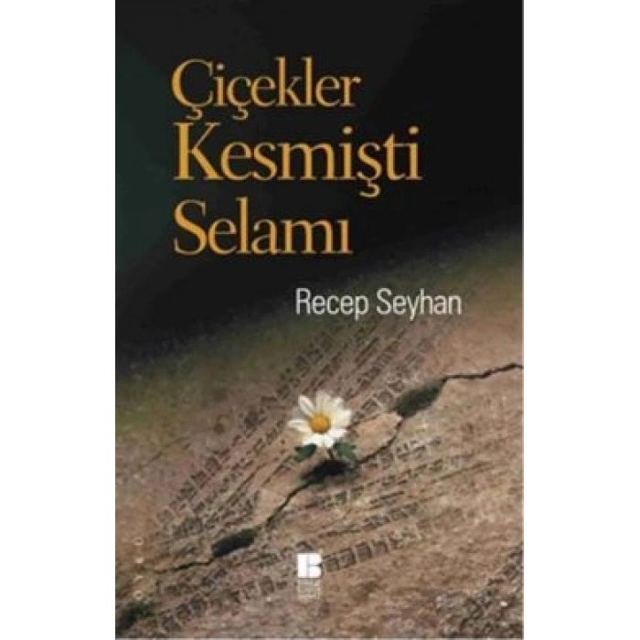 Çiçekler Kesmişti Selamı