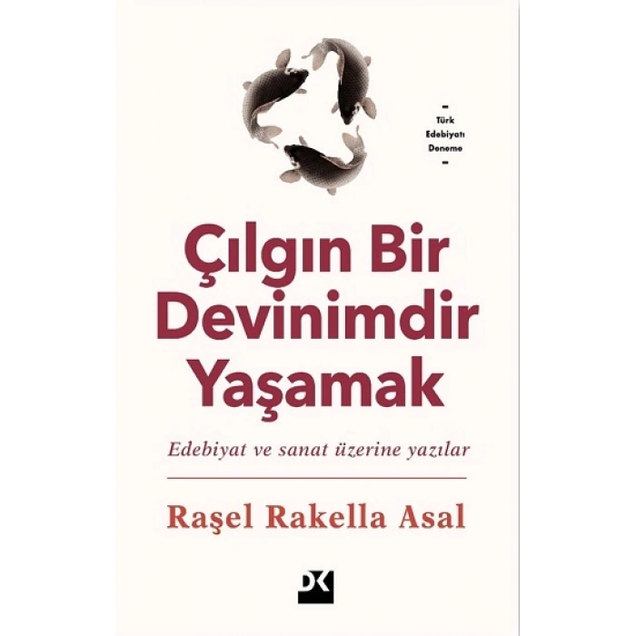 Çılgın Bir Devinimdir Yaşamak