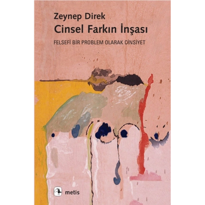 Cinsel Farkın İnşası - Felsefi Bir Problem Olarak Cinsiyet