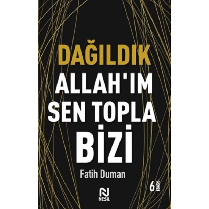 Dağıldık Allah’ım Sen Topla Bizi