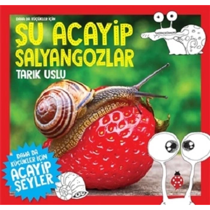 Daha da Küçükler İçin Şu Acayip Salyangozlar