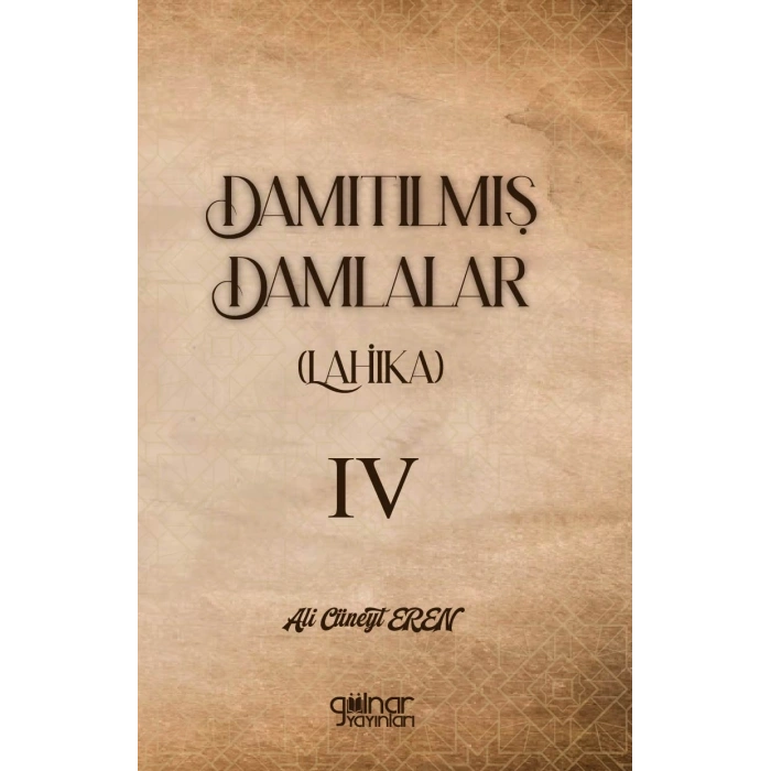 Damıtılmış Damlalar (Lahika) IV