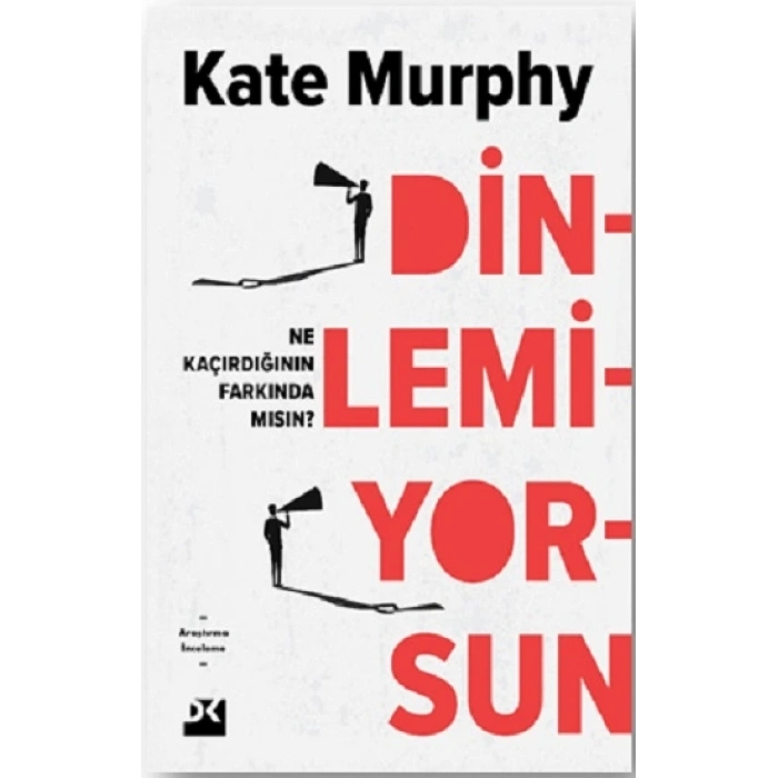 Dinlemiyorsun