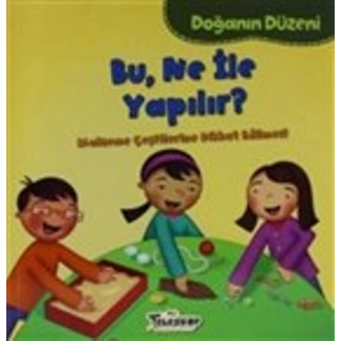 Doğanın Düzeni - Bu Ne İle Yapılır?