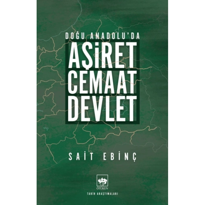 Doğu Anadoluda Aşiret - Cemaat - Devlet