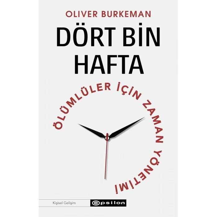 Dört Bin Hafta - Ölümlüler İçin Zaman Yönetimi