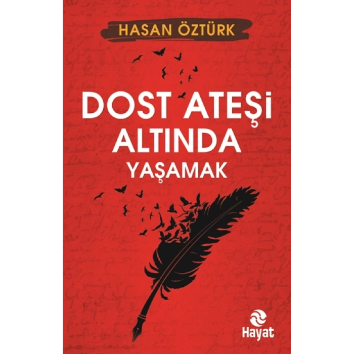 Dost Ateşi Altında Yaşamak