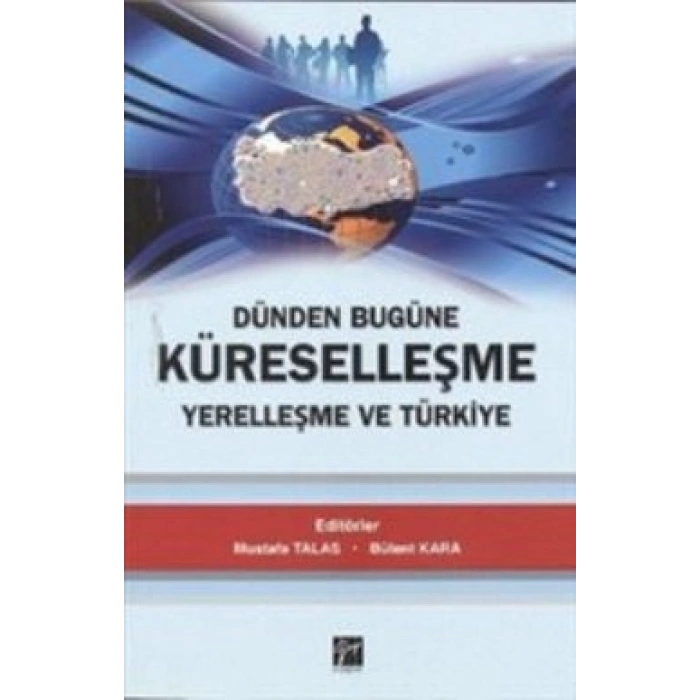 Dünden Bugüne Küreselleşme Yerelleşme ve Türkiye