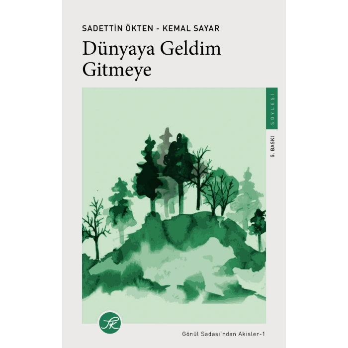 Dünyaya Geldim Gitmeye - Gönül Sadası’ndan Akisler 1