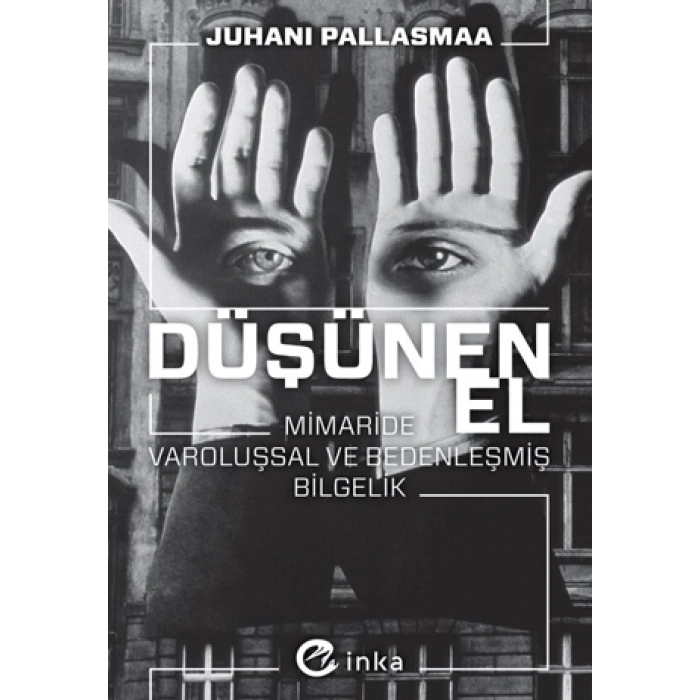 Düşünen El: Mimaride Varoluşsal ve Bedenleşmiş Bilgelik