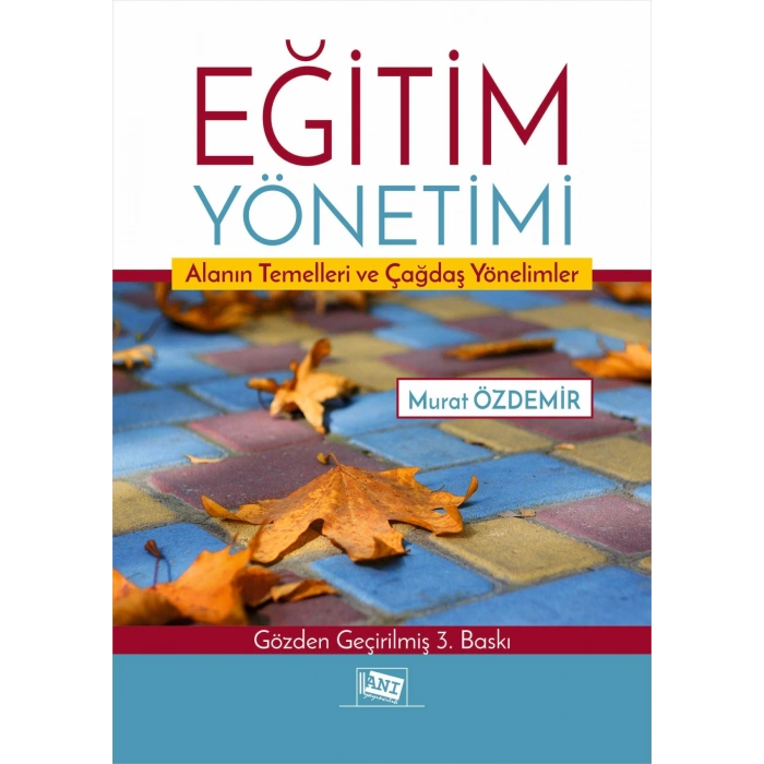 Eğitim Yönetimi Alanın Temelleri Ve Çağdaş Yönelimler