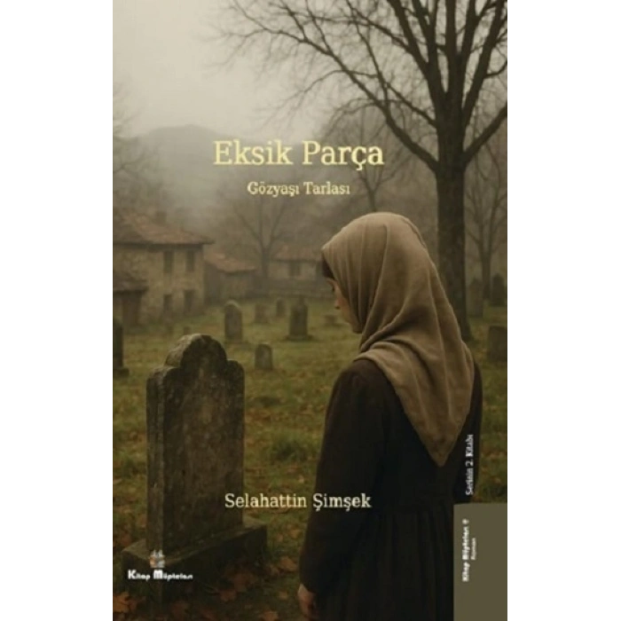 Eksik Parça 2 - Gözyaşı Tarlası