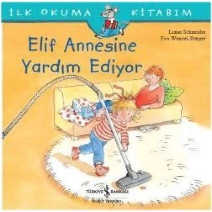 Elif Annesine Yardım Ediyor - İlk Okuma Kitabım