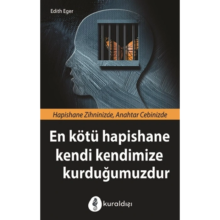 En Kötü Hapishane Kendi Kendimize Kurduğumuzdur