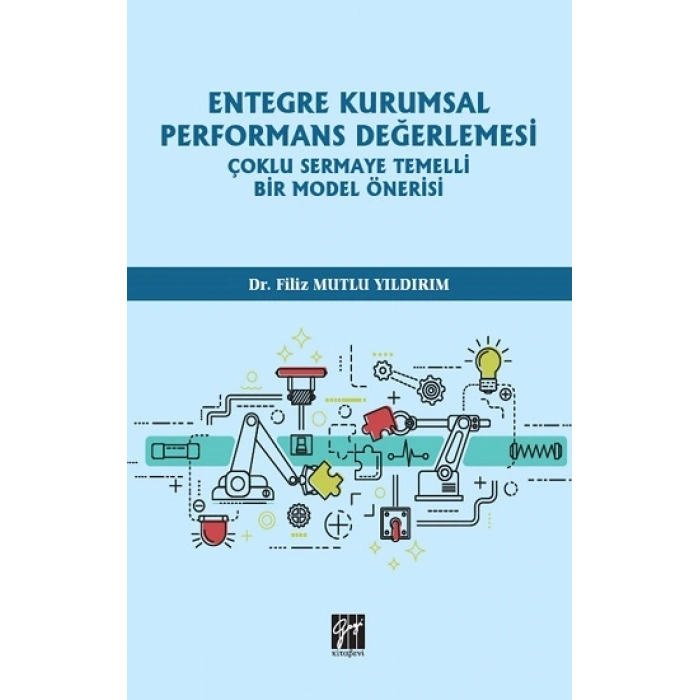 Entegre Kurumsal Performans Değerlemesi Çoklu Sermaye Temelli Bir Model Önerisi