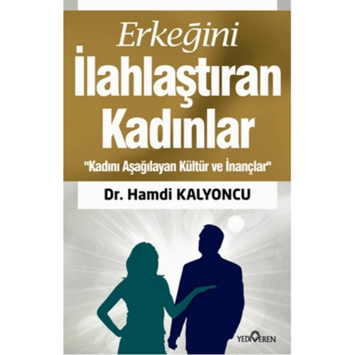 Erkeğini İlahlaştıran Kadınlar
