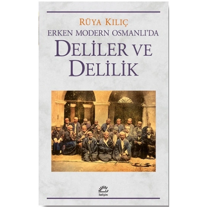 Erken Modern Osmanlı’da Deliler ve Delilik