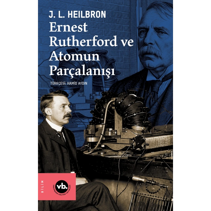 Ernest Rutherford ve Atomun Parçalanışı