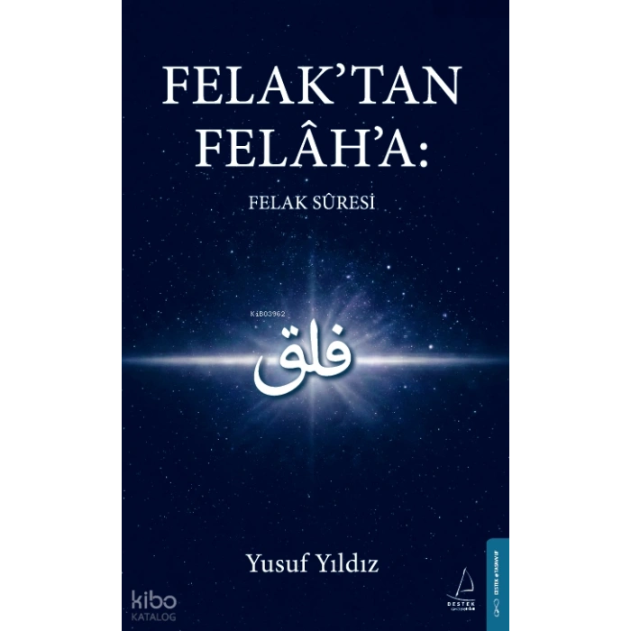 Felak’tan Felâh’a: Felak Suresi