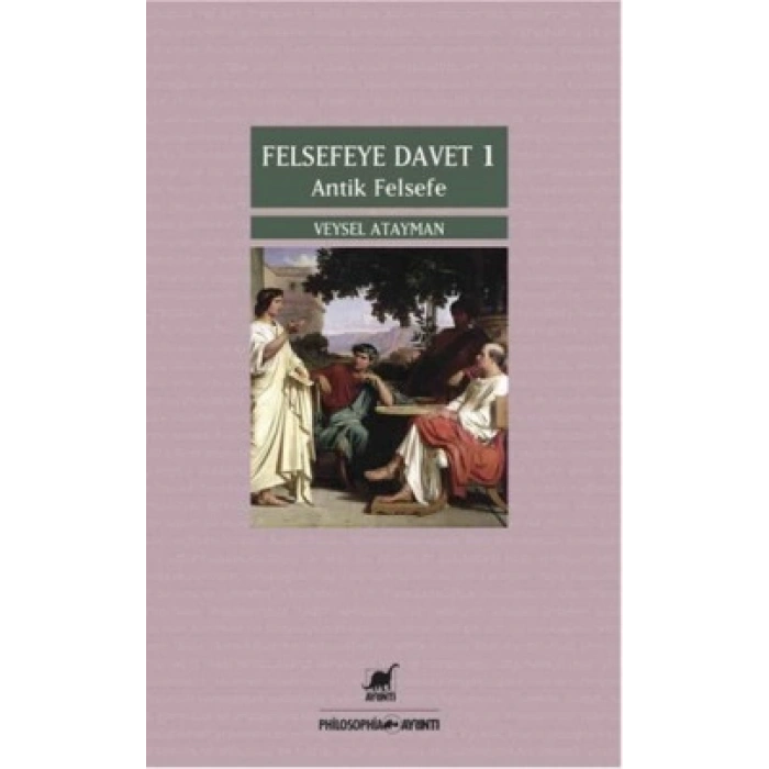 Felsefeye Davet 1 : Antik Felsefe