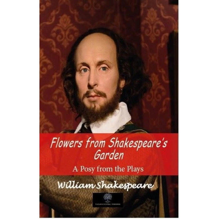 Flowers from Shakespeares Garden - A Posy from the Plays