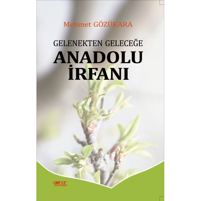 Gelenekten Geleceğe Anadolu İrfanı